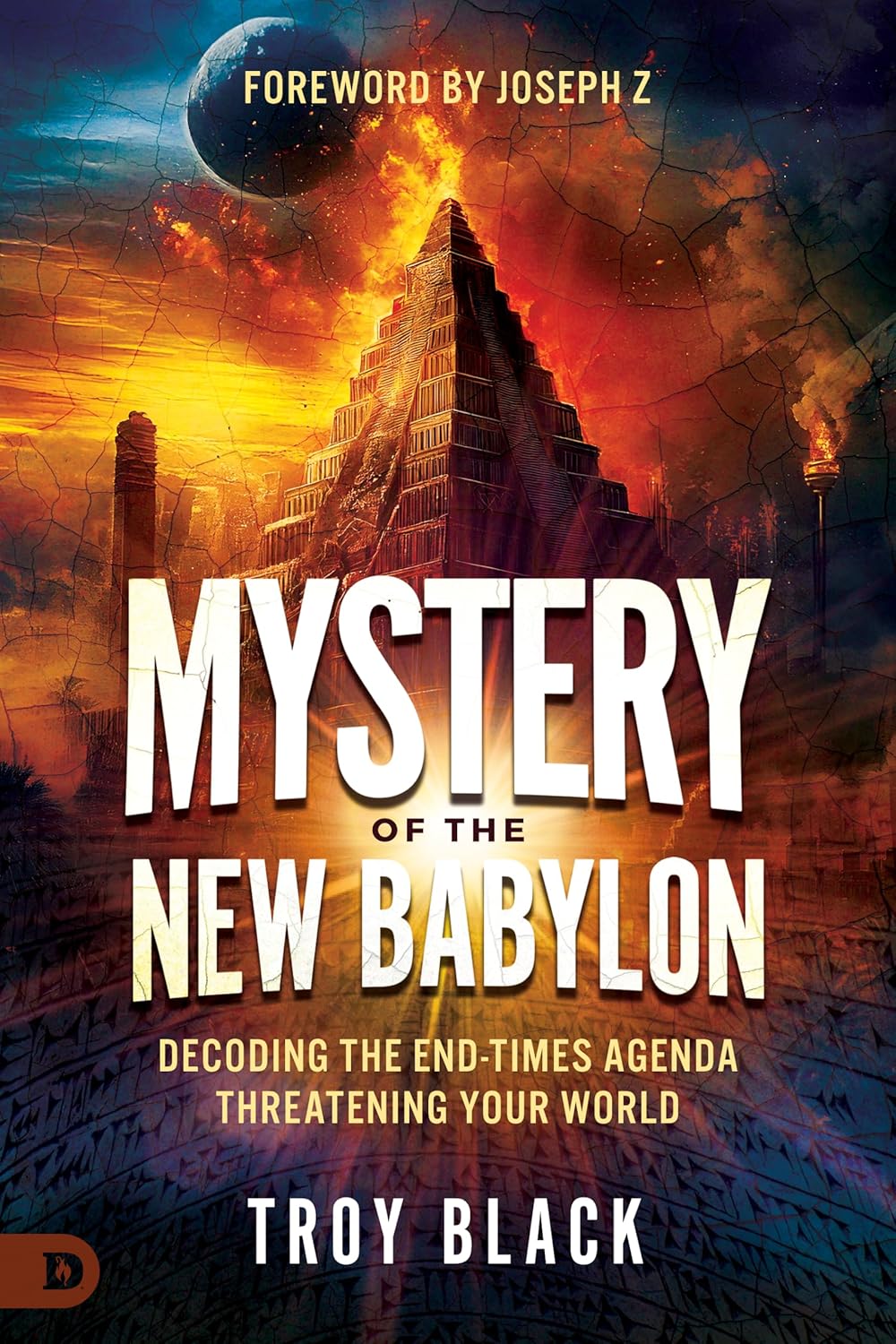 Mystery of the New Babylon: Decoding the End-Times Agenda Threatening Your World