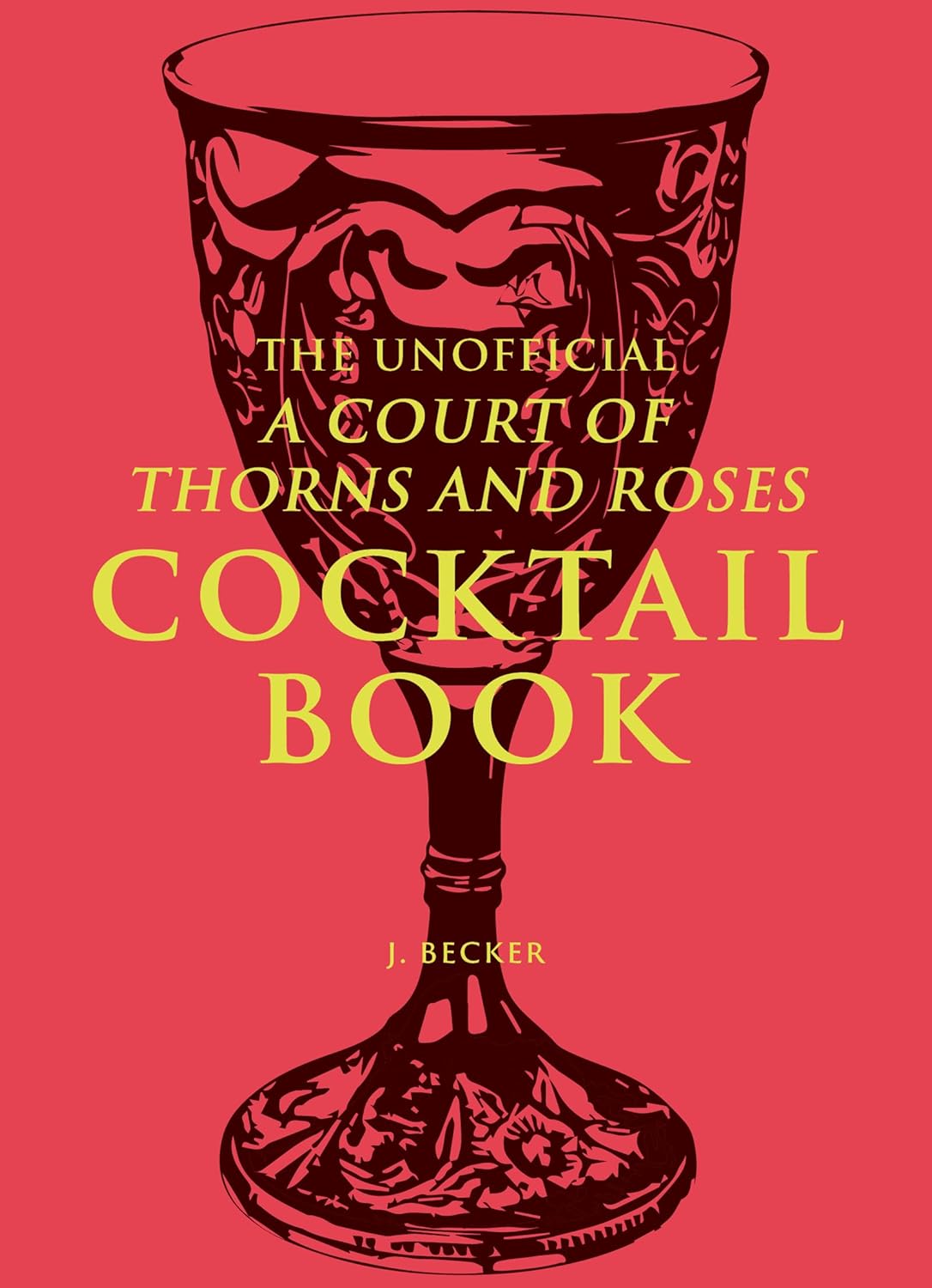 Unofficial a Court of Thorns and Roses Cocktail Book