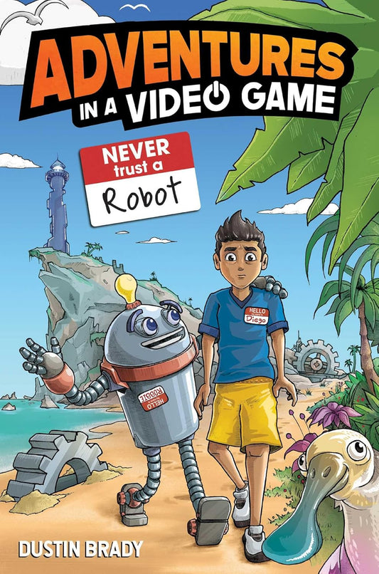 Adventures in a Video Game: Never Trust a Robot Volume 3