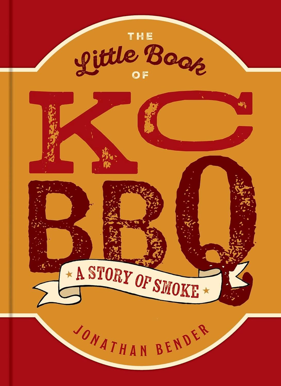 The Little Book of Kc BBQ: A Story of Smoke