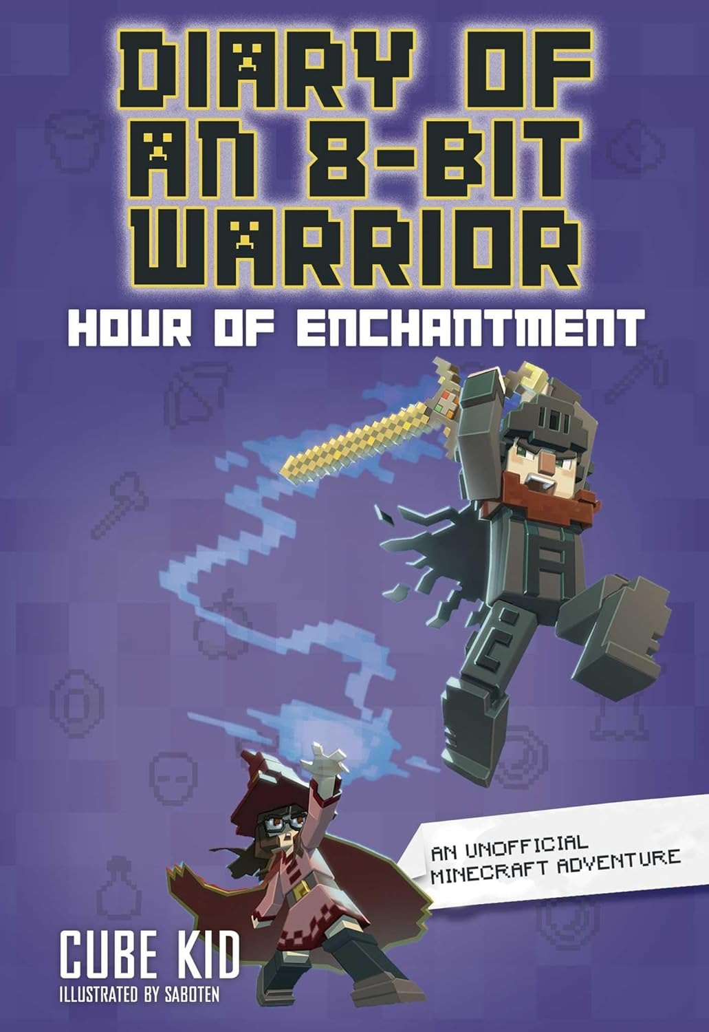 Diary of an 8-Bit Warrior: Hour of Enchantment Volume 8 (Diary of an 8-Bit Warrior)
