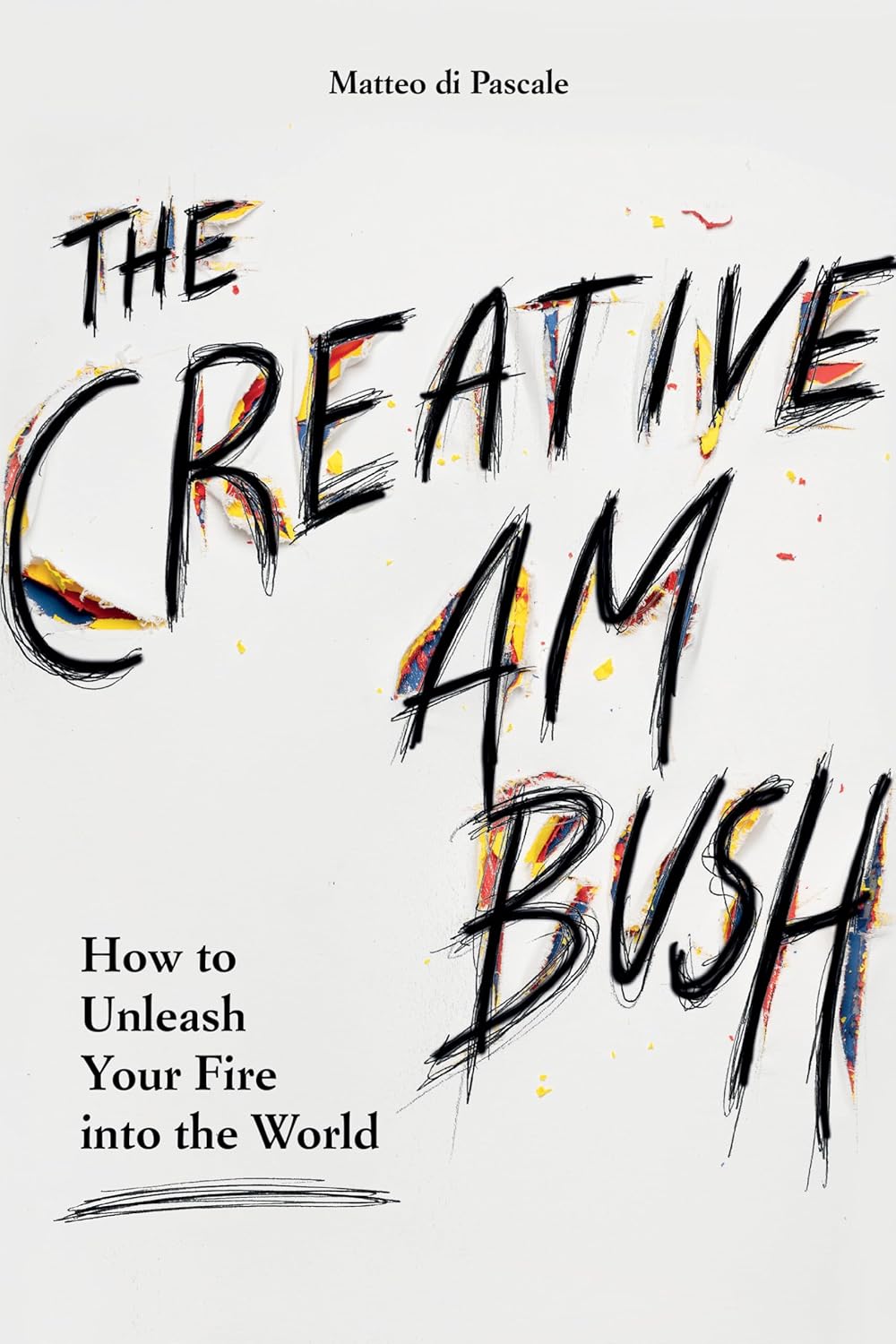 The Creative Ambush: How to Unleash Your Fire Into the World