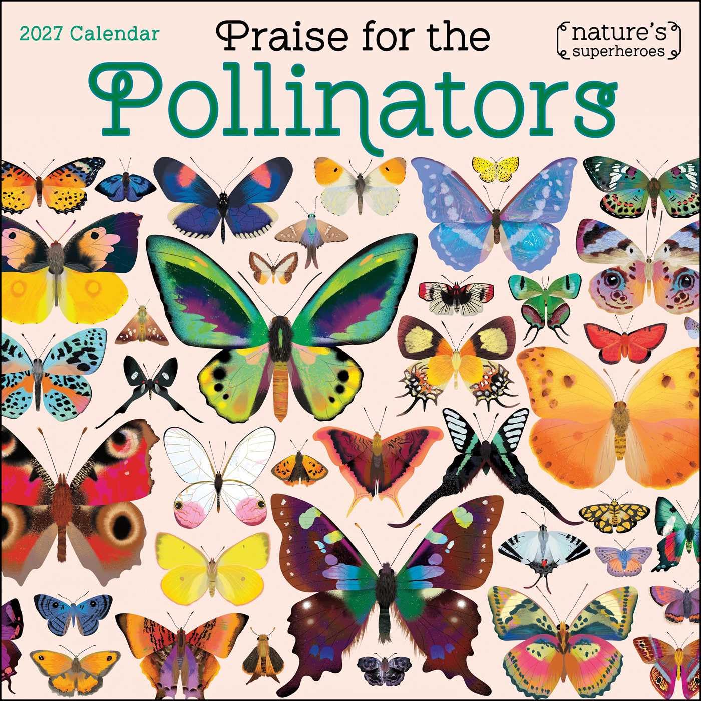 Praise for the Pollinators 2027 Wall Calendar: Nature's Superheroes