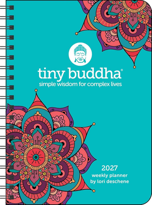 Tiny Buddha 2027 Monthly/Weekly Planner Calendar: Simple Wisdom for Complex Lives