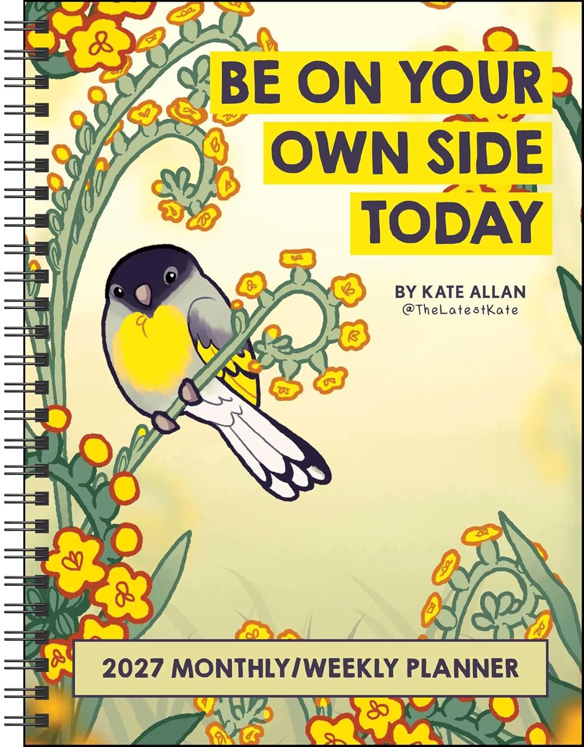 Kate Allan 2027 Weekly/Monthly Planner Calendar: Be on Your Own Side Today