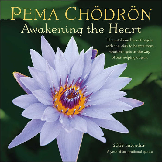 Pema Chodron 2027 Wall Calendar: Awakening the Heart--A Year of Inspiring Quotes