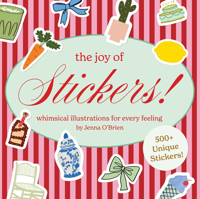 The Joy of Stickers!: Whimsical Illustrations for Every Feeling