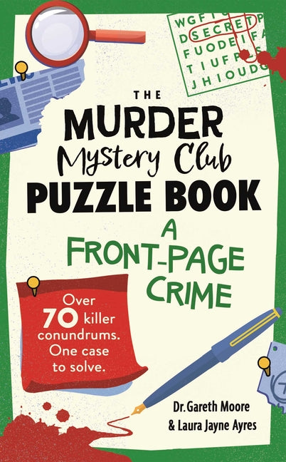 The Murder Mystery Club Puzzle Book: A Front-Page Crime Volume 3