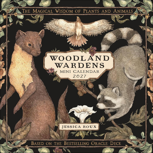 Woodland Wardens 2027 Mini Wall Calendar: The Magical Wisdom of Plants & Animals