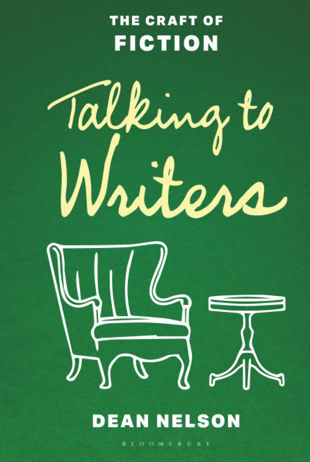 Talking to Writers: The Craft of Fiction