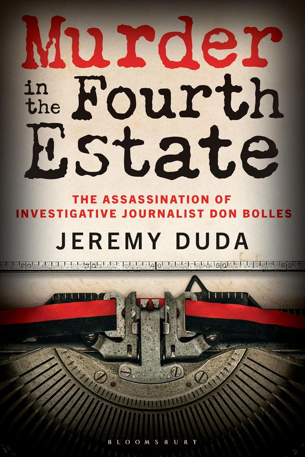 Murder in the Fourth Estate: The Assassination of Investigative Journalist Don Bolles