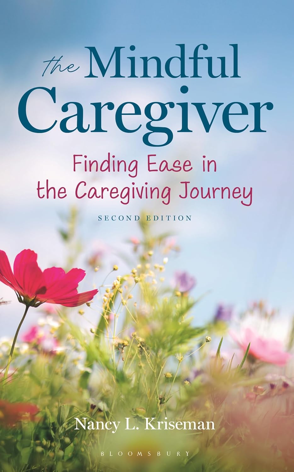The Mindful Caregiver, 2nd Edition: Finding Ease in the Caregiving Journey