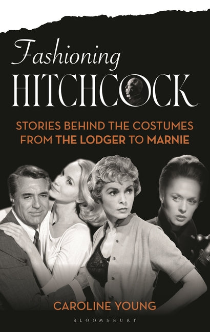 Fashioning Hitchcock: Stories Behind the Costumes from the Lodger to Marnie