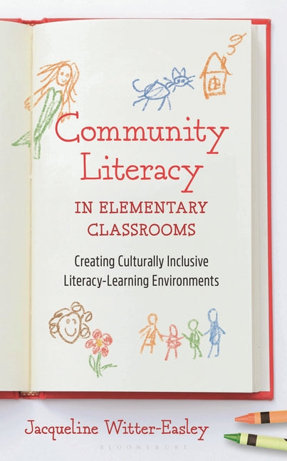 Community Literacy in Elementary Classrooms: Creating Culturally Inclusive Literacy-Learning Environments