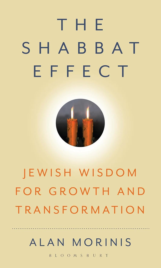 The Shabbat Effect: Jewish Wisdom for Growth and Transformation