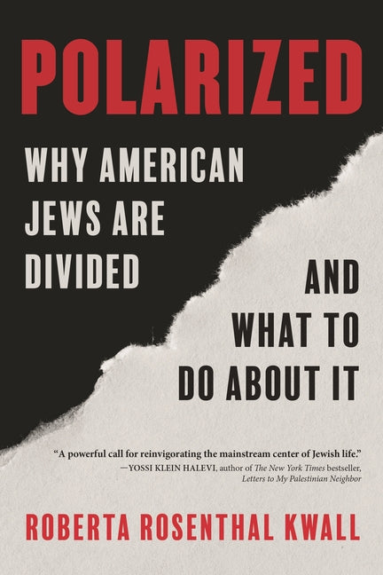 Polarized: Why American Jews Are Divided and What to Do about It