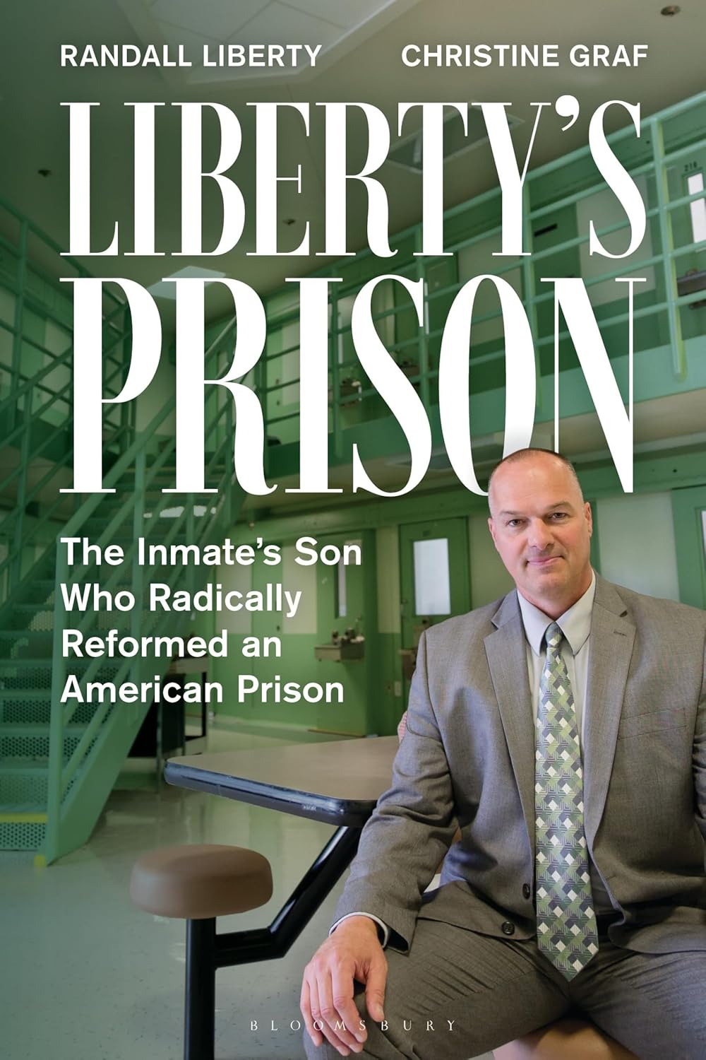 Liberty's Prison: The Inmate's Son Who Radically Reformed an American Prison