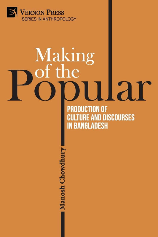 Making of the Popular Production of Culture and Discourses in Bangladesh