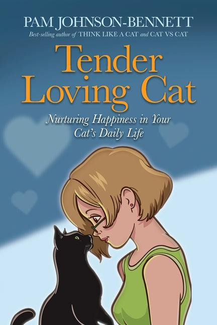 Tender Loving Cat: Nurturing Happiness in Your Cat's Daily Life