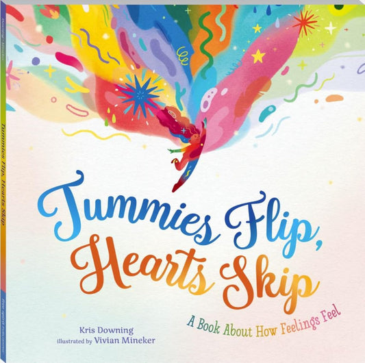 Tummies Flip, Hearts Skip: A Book about How Feelings Feel