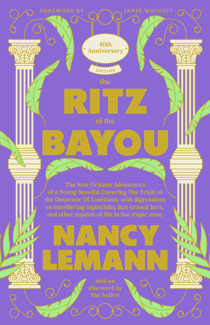 The Ritz of the Bayou: The New Orleans Adventures of a Young Novelist Covering the Trials of the Governor of Louisiana, with Digressions on Smoldering Nig