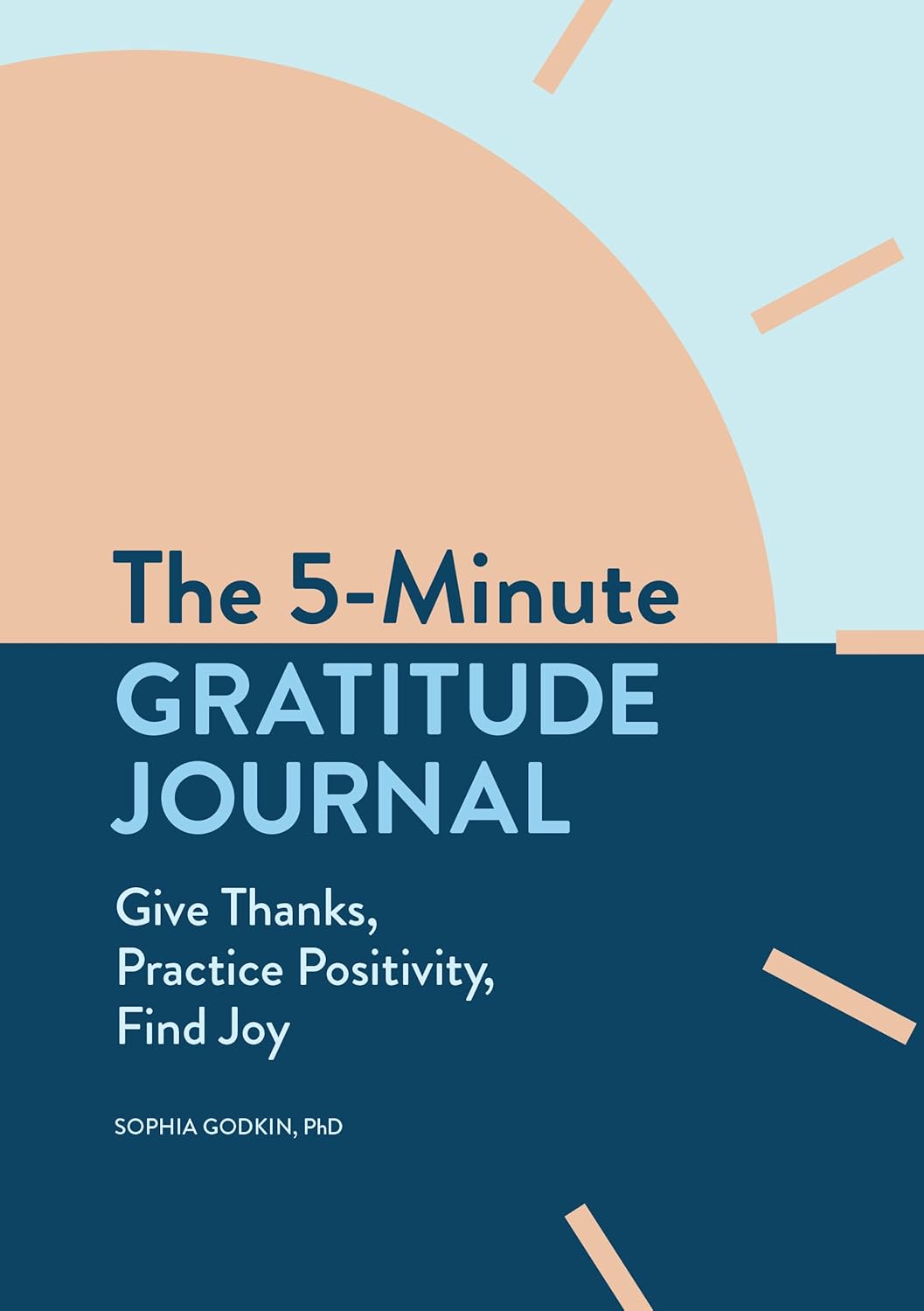 The 5-Minute Gratitude Journal (Deluxe Edition): Give Thanks, Practice Positivity, Find Joy