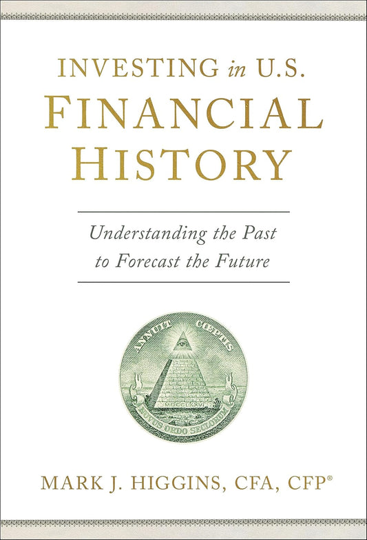 Investing in U.S. Financial History: Understanding the Past to Forecast the Future