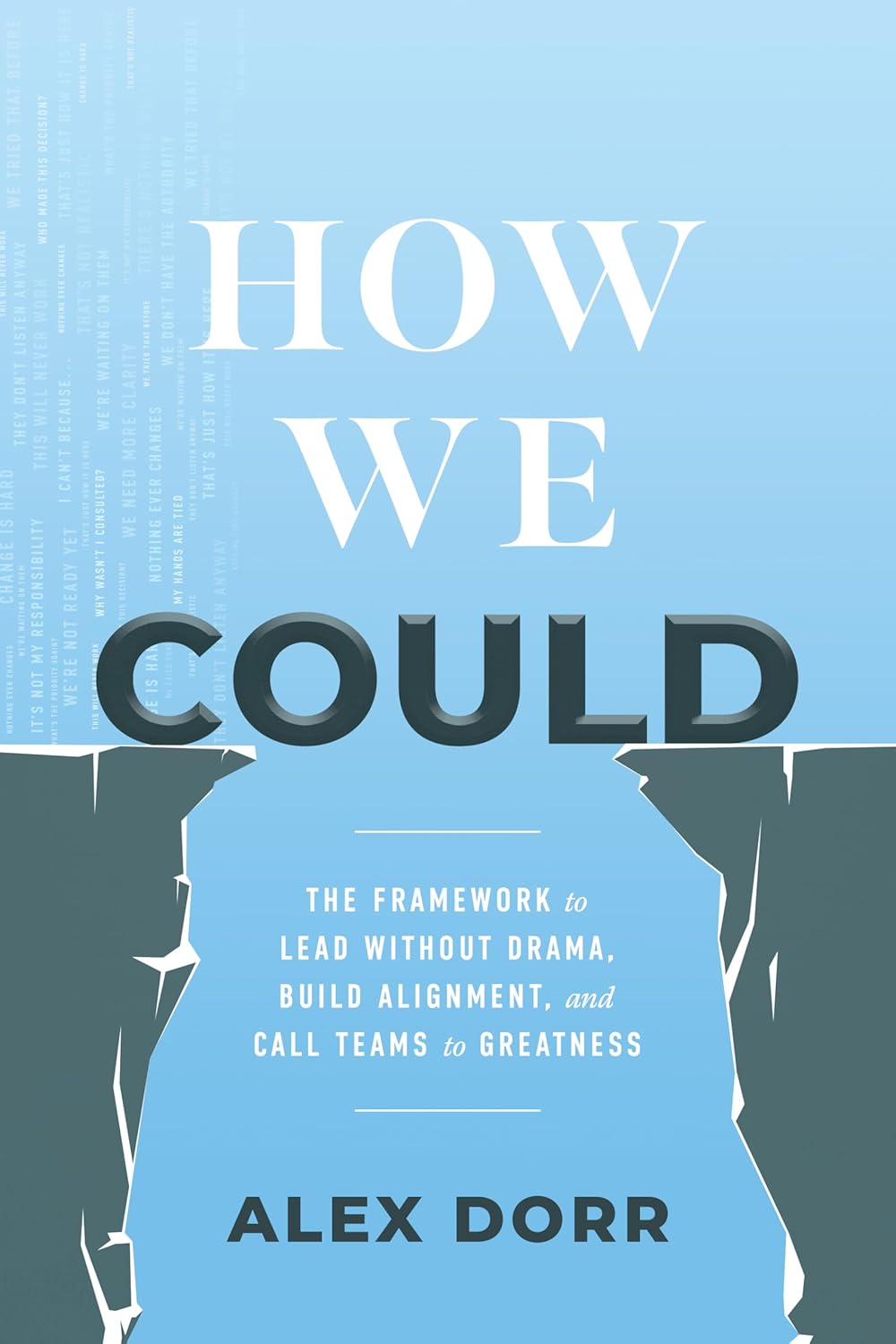 How We Could: The Framework to Lead Without Drama, Build Alignment, and Call Teams to Greatness