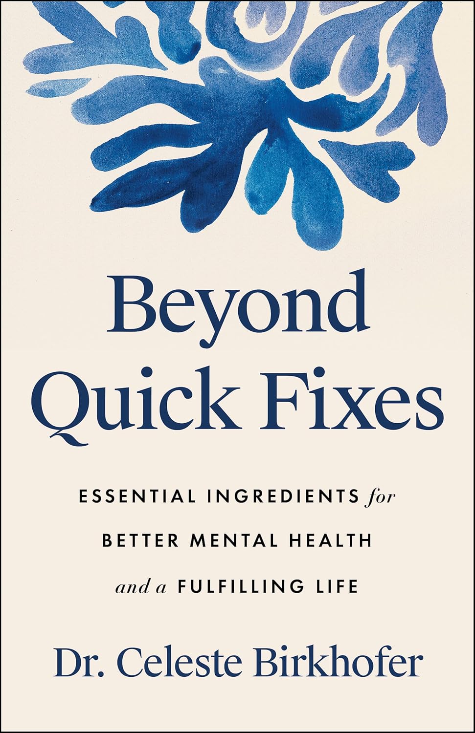Beyond Quick Fixes: Essential Ingredients for Better Mental Health and a Fulfilling Life