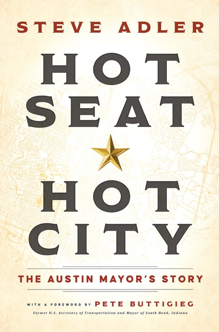 Hot Seat -- Hot City: The Austin Mayor's Story