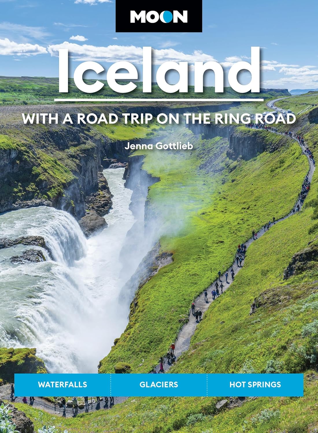 Moon Iceland: With a Road Trip on the Ring Road: Waterfalls, Glaciers & Hot Springs (Revised)