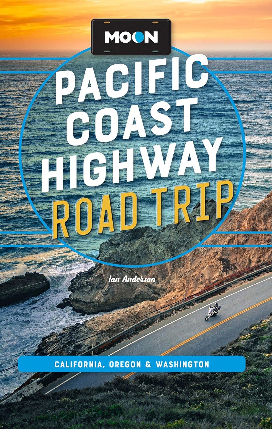 Moon Pacific Coast Highway Road Trip: California, Oregon & Washington (Revised)