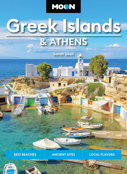 Moon Greek Islands & Athens: Best Beaches, Ancient Sites, Local Flavors (Revised)