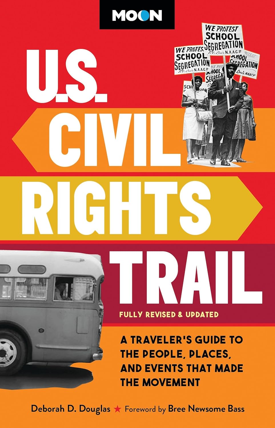 Moon U.S. Civil Rights Trail: A Traveler's Guide to the People, Places, and Events That Made the Movement (Revised)