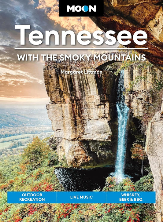 Moon Tennessee: With the Smoky Mountains: Outdoor Recreation, Live Music, Whiskey, Beer & BBQ (Revised)