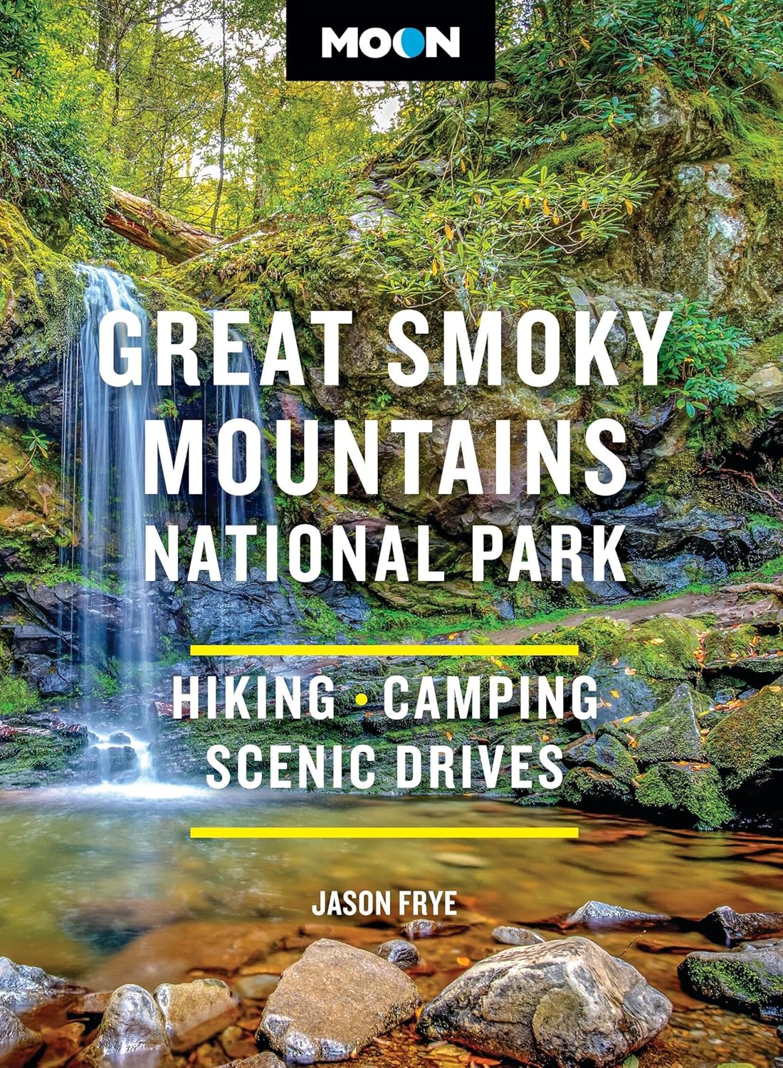 Moon Great Smoky Mountains National Park: Hiking, Camping, Scenic Drives (Revised)