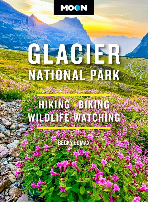 Moon Glacier National Park: Hiking, Biking, Wildlife-Watching (Revised)