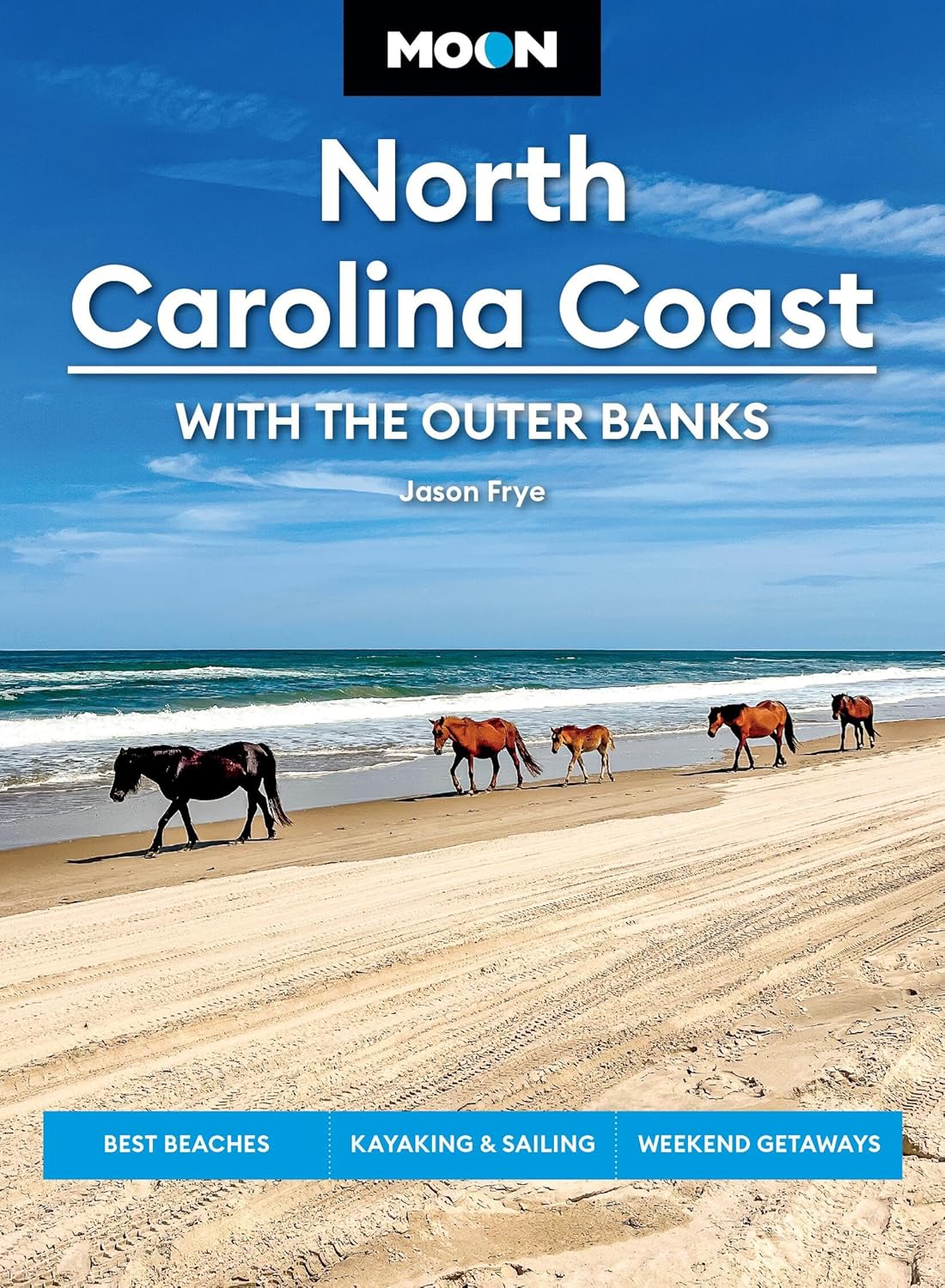 Moon North Carolina Coast: With the Outer Banks: Best Beaches, Kayaking & Sailing, Weekend Getaways (Revised)