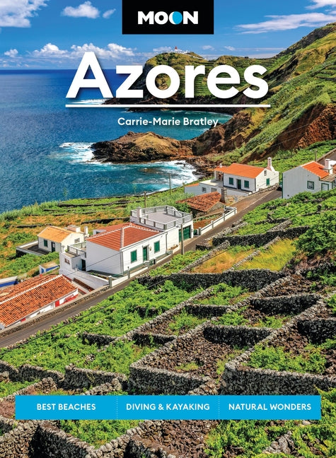 Moon Azores: Best Beaches, Diving & Kayaking, Natural Wonders (Revised)