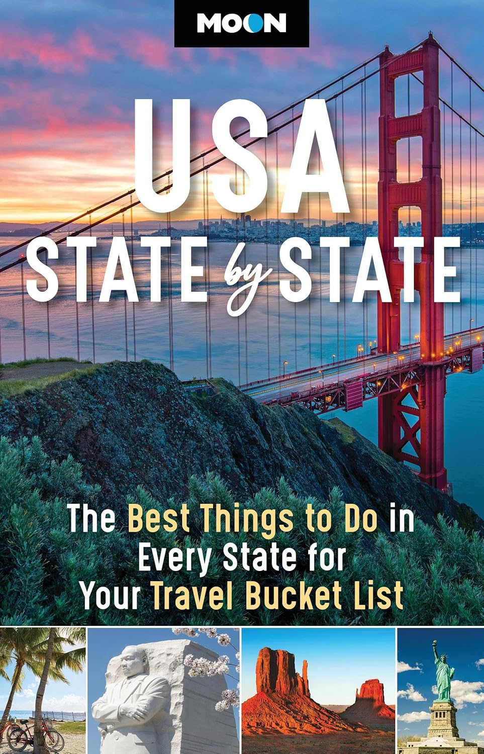 Moon USA State by State: The Best Things to Do in Every State for Your Travel Bucket List (Revised)