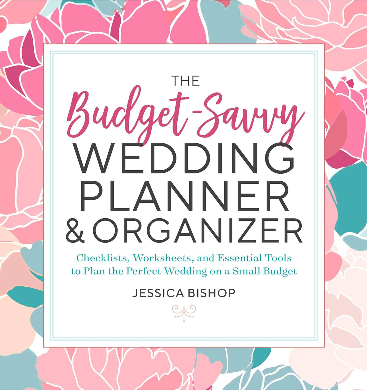 The Budget-Savvy Wedding Planner & Organizer (Binder Edition): Checklists, Worksheets, and Essential Tools to Plan the Perfect Wedding on a Small Budget