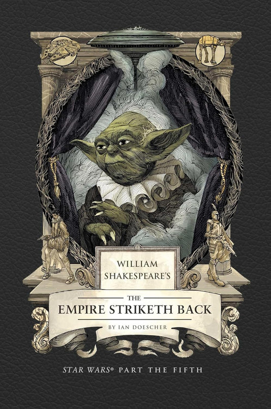 William Shakespeare's the Empire Striketh Back: Star Wars Part the Fifth