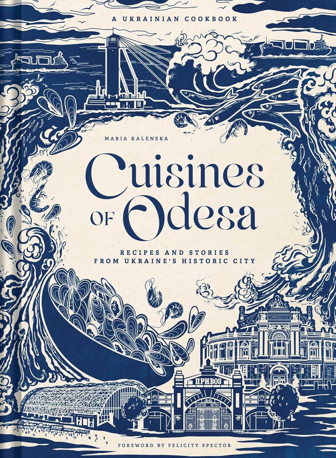 Cuisines of Odesa: A Ukrainian Cookbook