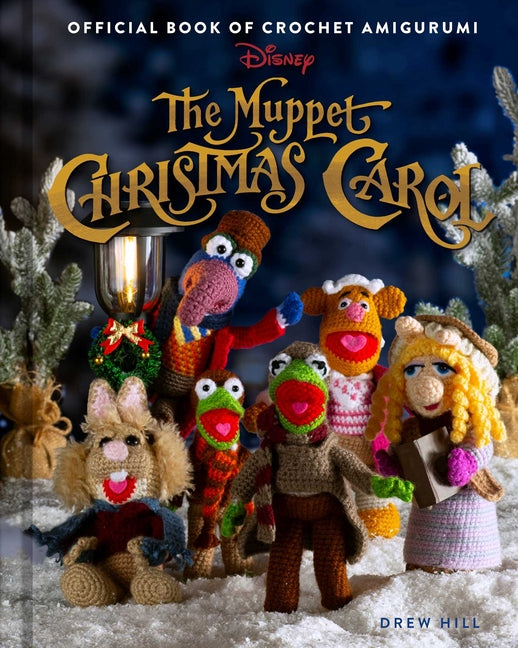 The Muppet Christmas Carol: Official Book of Crochet Amigurumi