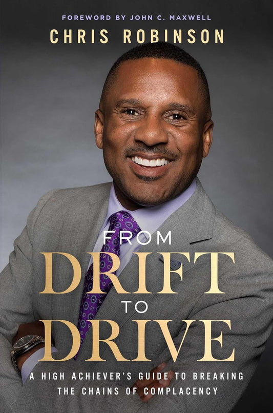 From Drift to Drive: A High Achievers Guide to Breaking the Chains of Complacency