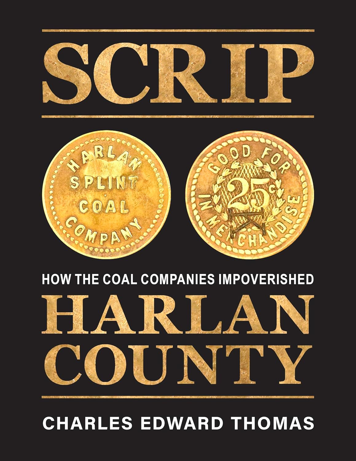 Scrip: How the Coal Companies Impoverished Harlan County