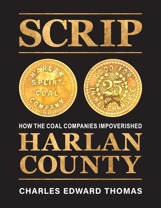 Scrip: How the Coal Companies Impoverished Harlan County