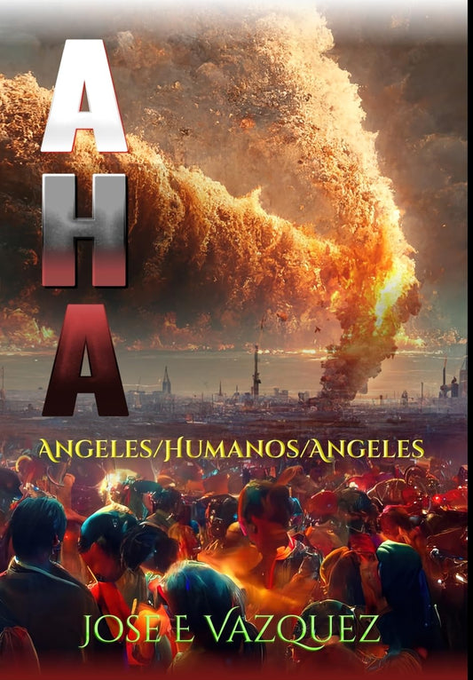 A H a: Angeles/Humanos/Angeles (Primera Edicion)