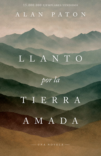 Llanto Por La Tierra Amada: Una Historia de Consuelo En La Desolacion (Spanish Language Edition, Cry, the Beloved Country (Spanish))