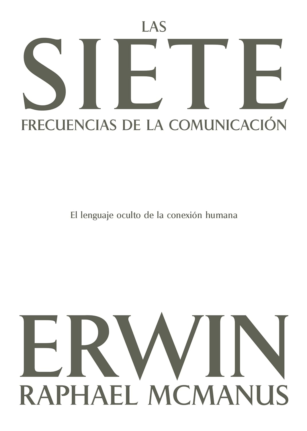 Las Siete Frecuencias de la Comunicacion: El Lenguaje Oculto de la Conexion Humana (Spanish Language Edition, the Seven Frequencies of Communication (